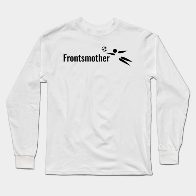Frontsmother Long Sleeve T-Shirt by Hritam